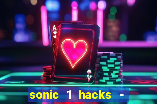 sonic 1 hacks - sonic retro