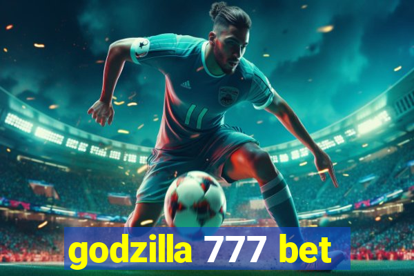 godzilla 777 bet