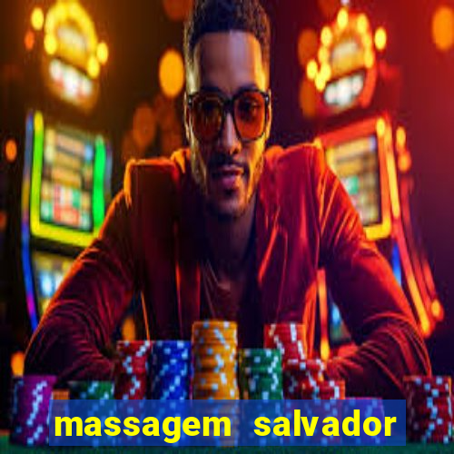 massagem salvador de bahia