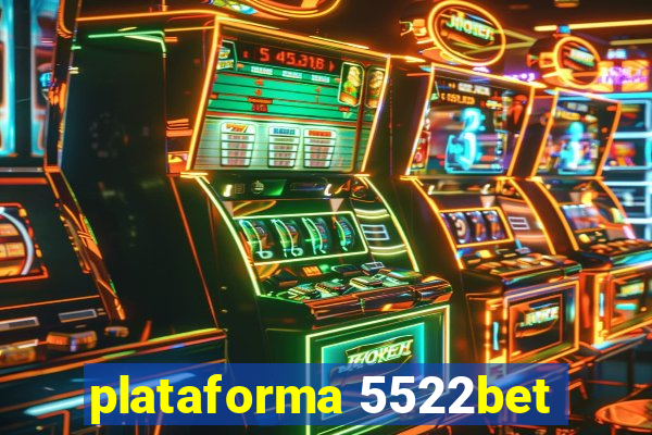 plataforma 5522bet