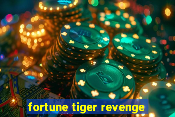 fortune tiger revenge