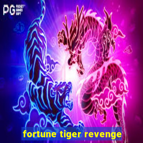 fortune tiger revenge