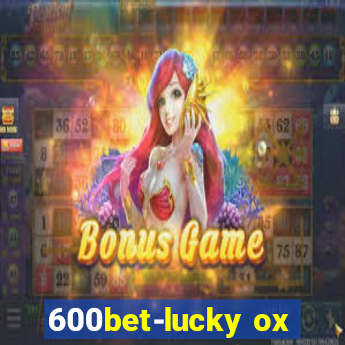 600bet-lucky ox