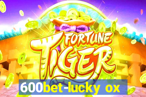 600bet-lucky ox