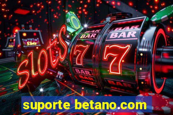 suporte betano.com