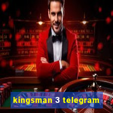 kingsman 3 telegram