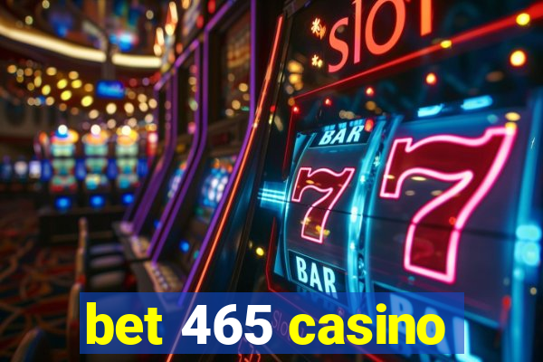 bet 465 casino