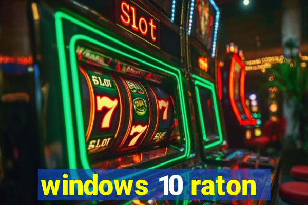 windows 10 raton