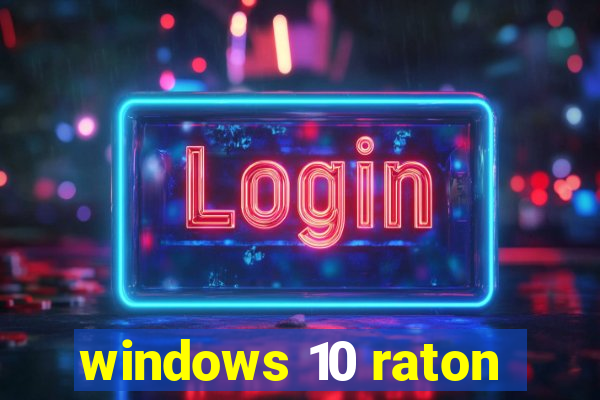 windows 10 raton