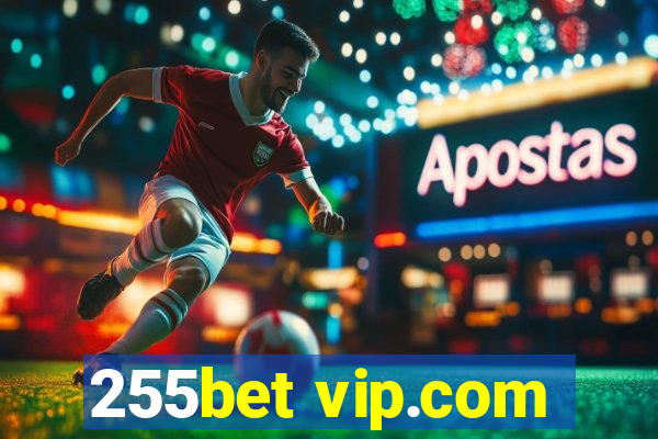 255bet vip.com