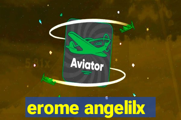 erome angelilx