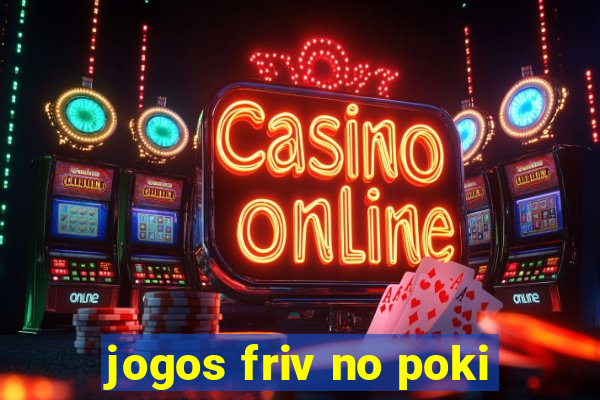 jogos friv no poki