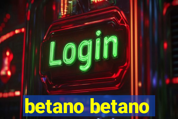 betano betano