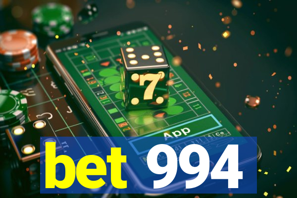 bet 994