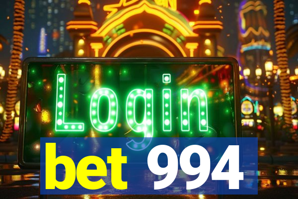 bet 994