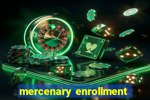 mercenary enrollment