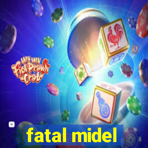 fatal midel