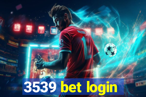 3539 bet login