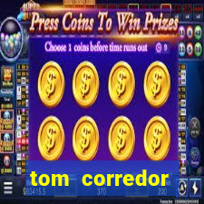 tom corredor dinheiro infinito atualizado 2023