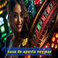 casa de aposta neymar