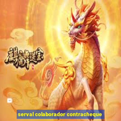 serval colaborador contracheque