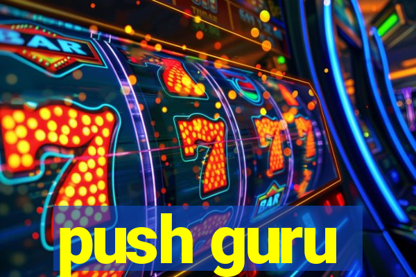 push guru