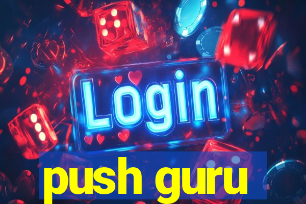 push guru