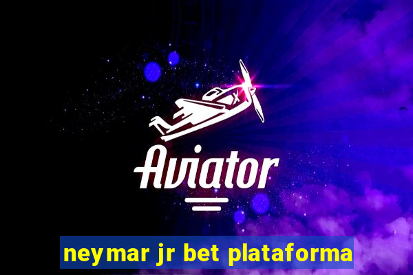 neymar jr bet plataforma