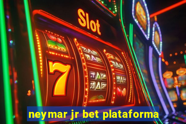 neymar jr bet plataforma