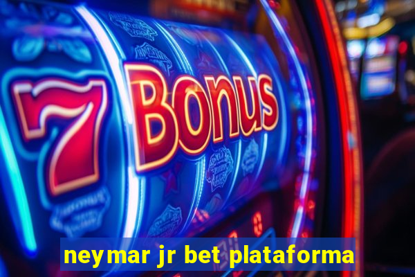 neymar jr bet plataforma