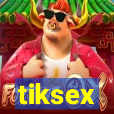 tiksex