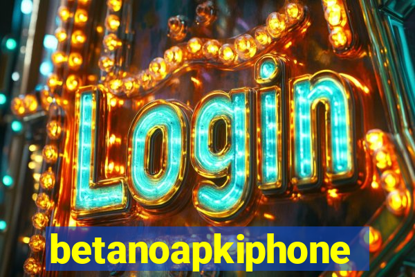 betanoapkiphone