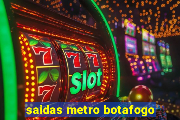 saidas metro botafogo