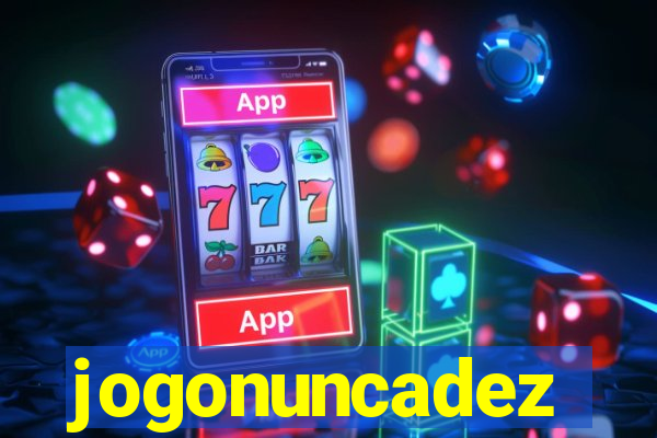 jogonuncadez