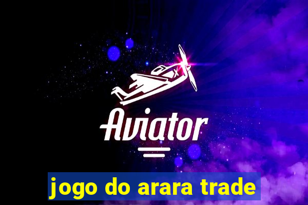 jogo do arara trade