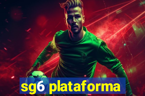 sg6 plataforma