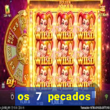 os 7 pecados capitais filme