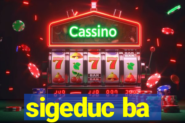 sigeduc ba