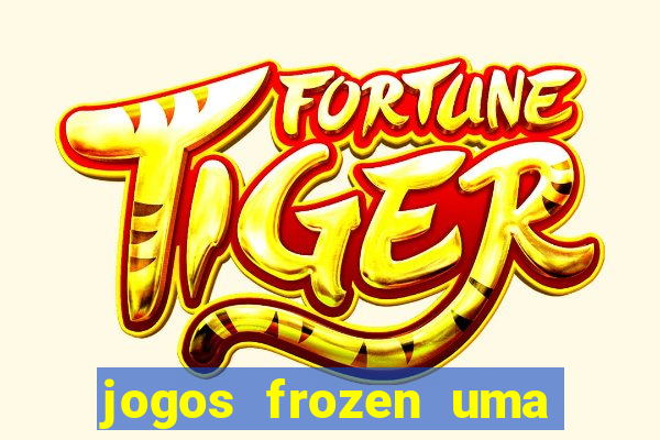 jogos frozen uma aventura congelante problema em dobro