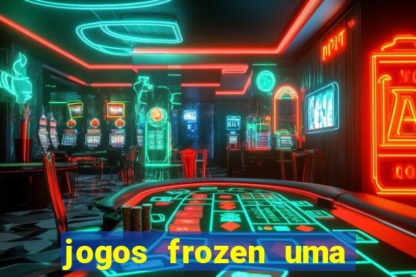 jogos frozen uma aventura congelante problema em dobro