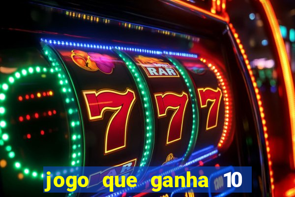 jogo que ganha 10 reais no cadastro