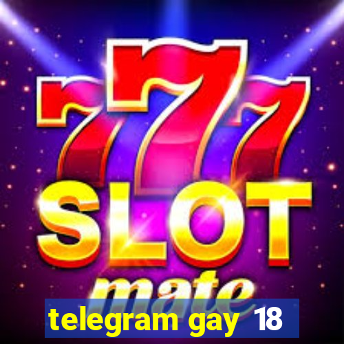 telegram gay 18