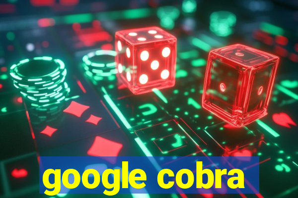 google cobra