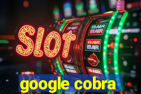 google cobra