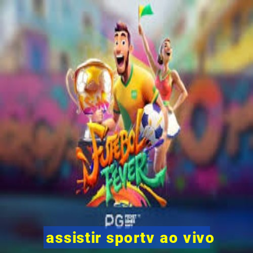 assistir sportv ao vivo