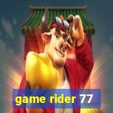 game rider 77