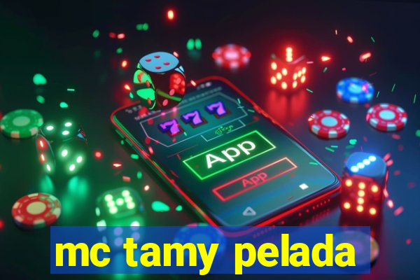 mc tamy pelada