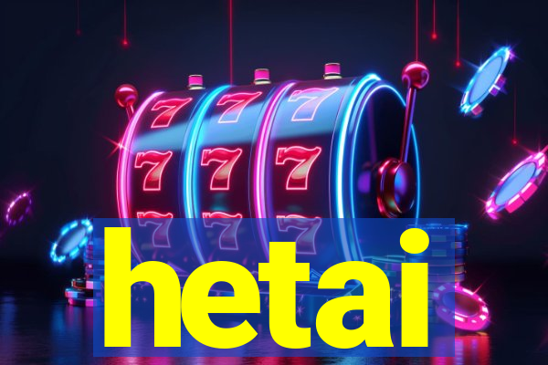 hetai