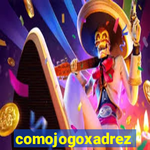 comojogoxadrez