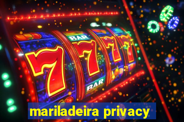 mariladeira privacy